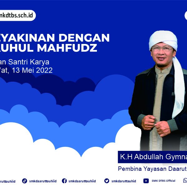 Tausiah Santri Karya Bersama K.H Abdullah Gymnastiar || KEYAKINAN DENGAN LAUHUL MAHFUDZ