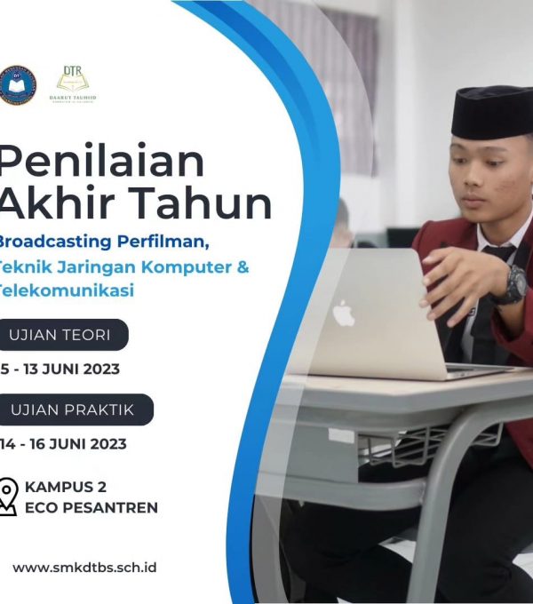 Penilaian Akhir Tahun (PAT) SMK Daarut Tauhiid Boarding School